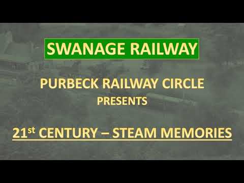 Swanage Railway 21st Century - Steam Memories