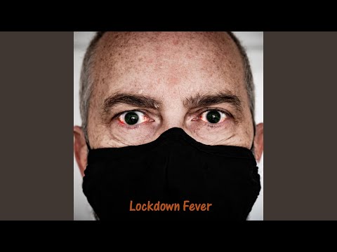 Lockdown Fever