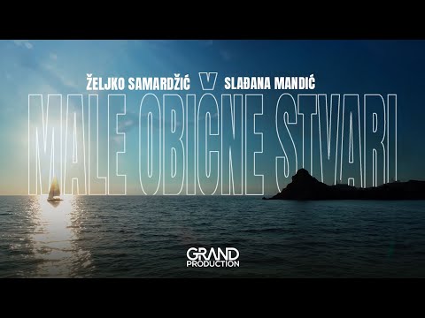 Slađana Mandić i Željko Samardžić - Male Obične Stvari - (Official Video 2021)