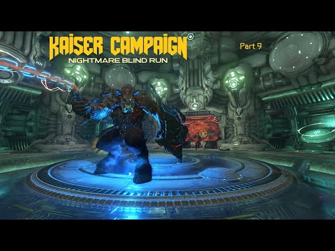 Doom Eternal Kaiser Campaign Nightmare Blind Run (Part 9) - No Shield