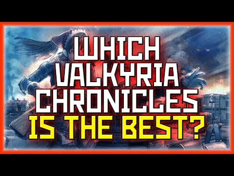 Which Valkyria Chronicles Game is the Best? (Worst to Best)