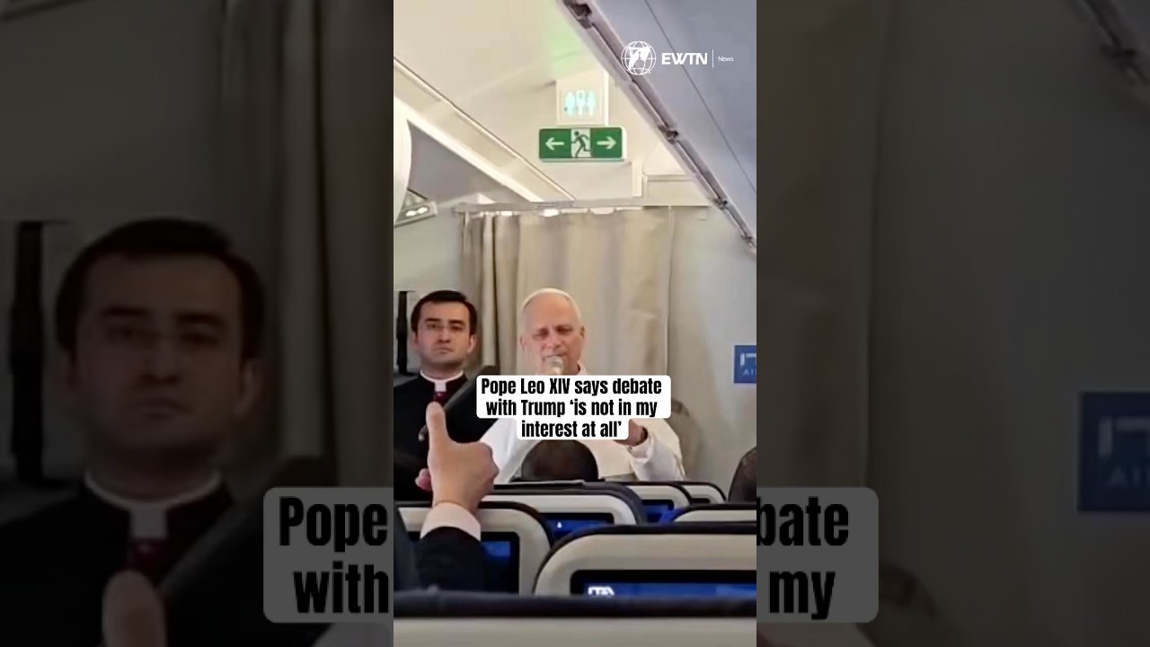 Pope Leo XIV says debate with Trump ‘is not in my interest at all’