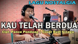 Download lagu Nostalgia - Kau Telah Berdua (Pance Pondaag) Cover Budi Sinaga mp3