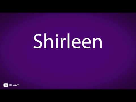 How to pronounce Shirleen