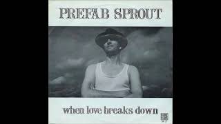 Prefab Sprout - When Love Breaks Down / Diana (A To B) (1985)