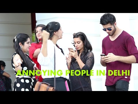 Annoying people in delhi