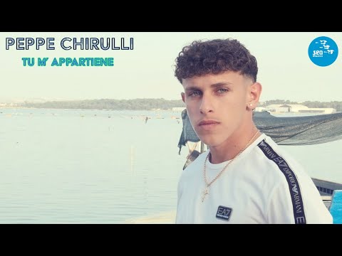Peppe Chirulli - Tu m' appartiene ( Ufficiale 2024 )
