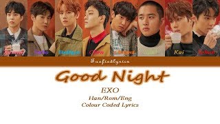 EXO -  Good Night Colour Coded Lyrics (Han/Rom/Eng) by Taefiedlyrics