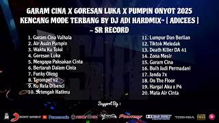 Download lagu GARAM CINA x GORESAN LUKA x PUMPIN ONYOT MIX DUGEM FUNKOT 2025 || BY DJ [ ADI HARDMIX™] - SR RECORD mp3