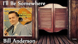 Bill Anderson  - I&#39;ll Be Somewhere