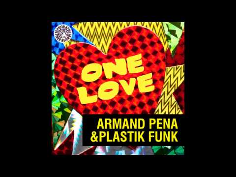 Armand Pena & Plastik Funk   One Love Plastik Funk edit TETA
