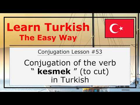 Conjugation of the Verb "Kesmek" (To Cut) in Turkish Language (Conjugation Lesson #53)
