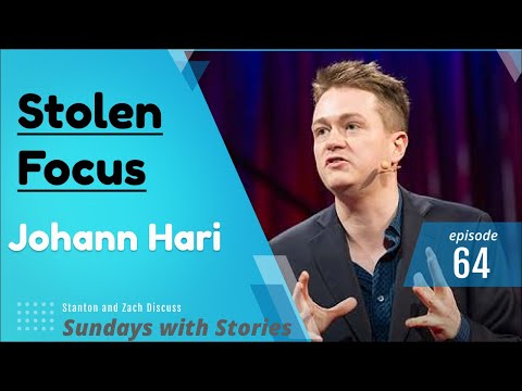 Johann Hari | Stolen Focus: Why You Can't PAY ATTENTION - And How to Think Deeply Again