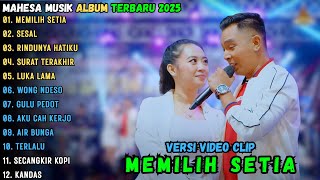 Download lagu MEMILIH SETIA - SESAL - RINDUNYA HATIKU || MAHESA MUSIK FULL ALBUM TERBARU 2025 || MAHESA MUSIK mp3