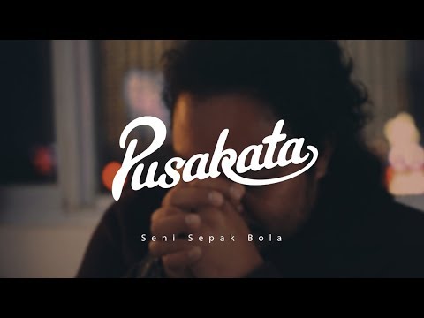 CERITA PUSAKATA - Seni Sepak Bola
