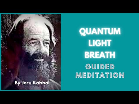 Quantum Light Breath Meditation Guided by Jeru Kabbal