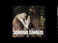 Coleman Hawkins - I Want To Be Loved