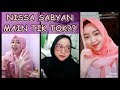NISSA SABYAN MAIN TIK TOK BENERAN SUBHANALLAH KEREN KOMPILASI HIJAB CANTIK CEWEK JILBAB