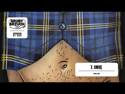 GrubSon & BRK (Gruby Brzuch) - 07 Imię