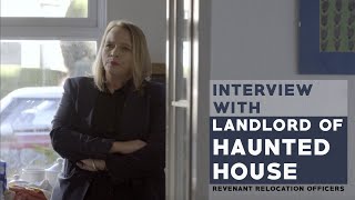 Interview with Landlord of Haunted House