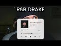The Ultimate Drake R B Mix Playlist Late Night Vibes