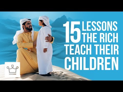 15 Lessons Rich Parents Teach Their Kids That The Poor Don’t