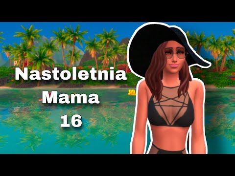 Nastoletnia mama 16  - Wodne szaleństwa, wyprawa na wulkan i powrót do domu.   | The sims 4