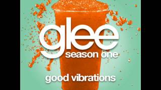 Glee - Good Vibrations [LYRICS]