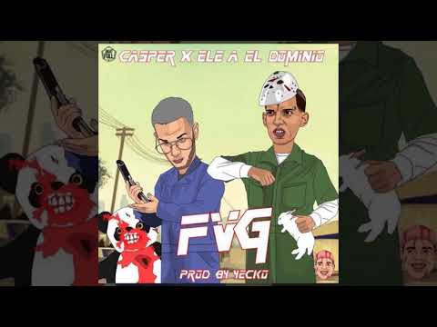 FVG - Casper Feat Ele A El Dominio