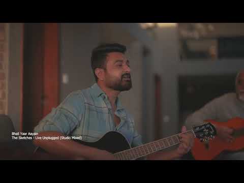 Bhali Yaar Aayain - The Sketches - Live Studio Version