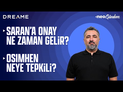 Sadettin Saran için kritik gün cuma, Osimhen neden oynamıyor? | Serdar Ali Çelikler | NEO Gündem