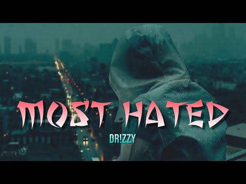 Dr!zzy - Most Hated | Official Audio | 2022