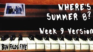 Ben Folds Five - Where&#39;s Summer B? (Week 9 Version) (from apartment requests live stream)