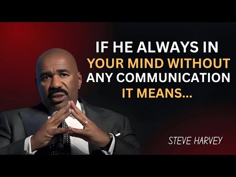 If He’s Always on Your Mind Without Talking to You, THIS Is What It Means | Steve Harvey Motivation
