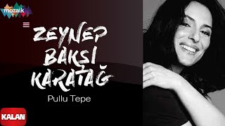 Zeynep Bakşi Karatağ – Pullu Tepe  [ Mozaik © 2016 Kalan Müzik ]