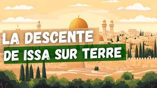 16) La descente de Issa sur terre - Les signes de la fin du monde