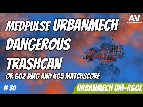 #30 MWO Urbanmech UM-R60L 4xMPL - 602dmg 405matchscore