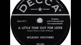 WILBURN BROTHERS  A Little Time Out For Love  DECCA 1954
