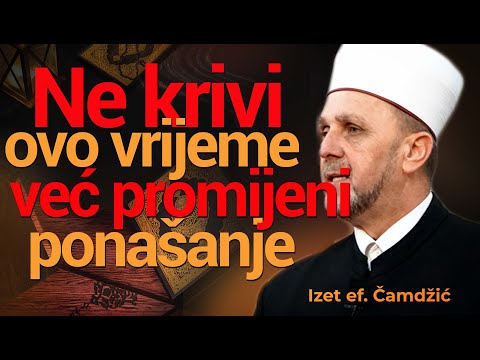 Ne krivi ovo vrijeme, već promijeni ponašanje