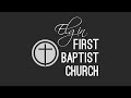 Elgin First Baptist Church | February 4,  2024 | Mike Easton
