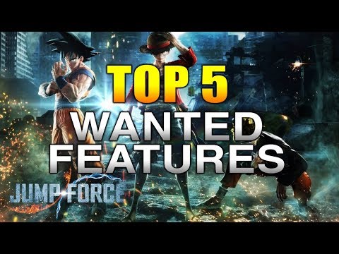 JUMP Force - Top 5 Most Wanted Features
