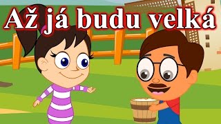 Písničky pro děti a nejmenší | Až já budu velká etc. Písničky pro děti a nejmenší | Až já budu velká etc.