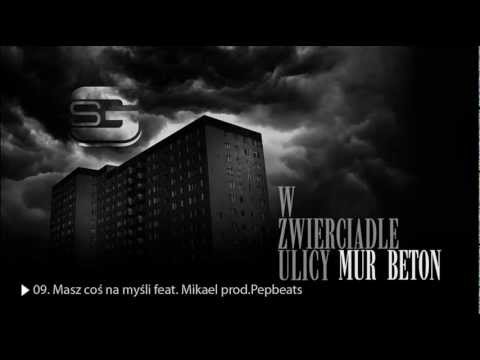 WZU Mur Beton - Masz coś na myśli feat. Mikael prod.Pepbeats