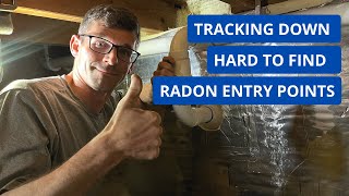 Tracking Down Hard to Find Radon Entry Points