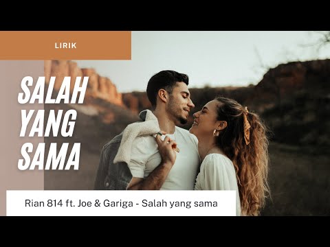 Rian 814 ft. Joe & Gariga - Salah yang sama (Lirik)