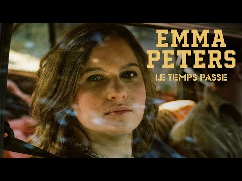 Emma Peters - Le temps passe (clip officiel)