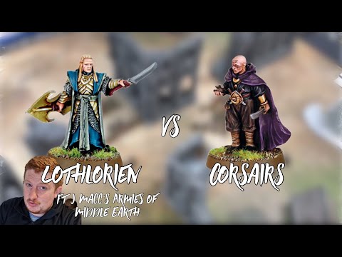 MESBG Battle Report 550 Corsairs vs Lothlorien FEAT. J MACC’S ARMIES OF MIDDLE EARTH