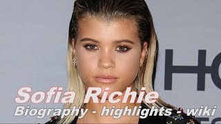Biography of famous people | Sofia Richie biography -  highlights -  wiki