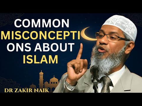 Common Misconceptions About Islam:Dr Zakir Naik Islamic Speech