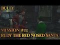 Bully Scholarship Edition Mission 32 Rudy The Red Nosed Santa PC
